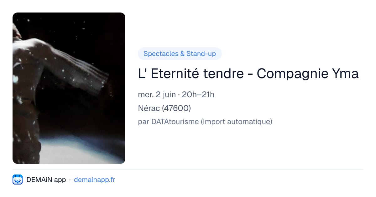 L' Eternité tendre - Compagnie Yma — Nérac