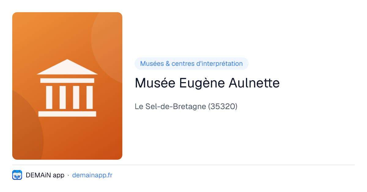 Musée Eugène Aulnette — Le Sel-de-Bretagne