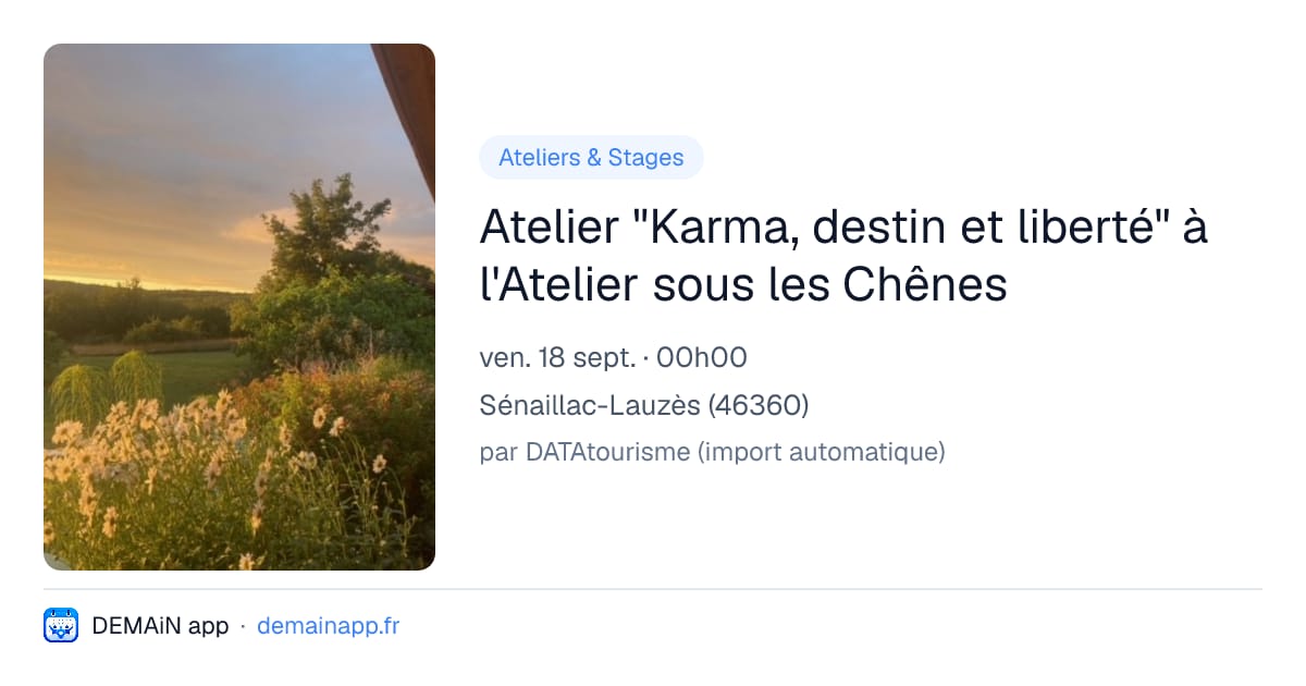 Atelier "Karma, destin et liberté" à l'Atelier sous les Chênes — Sénaillac-Lauzès