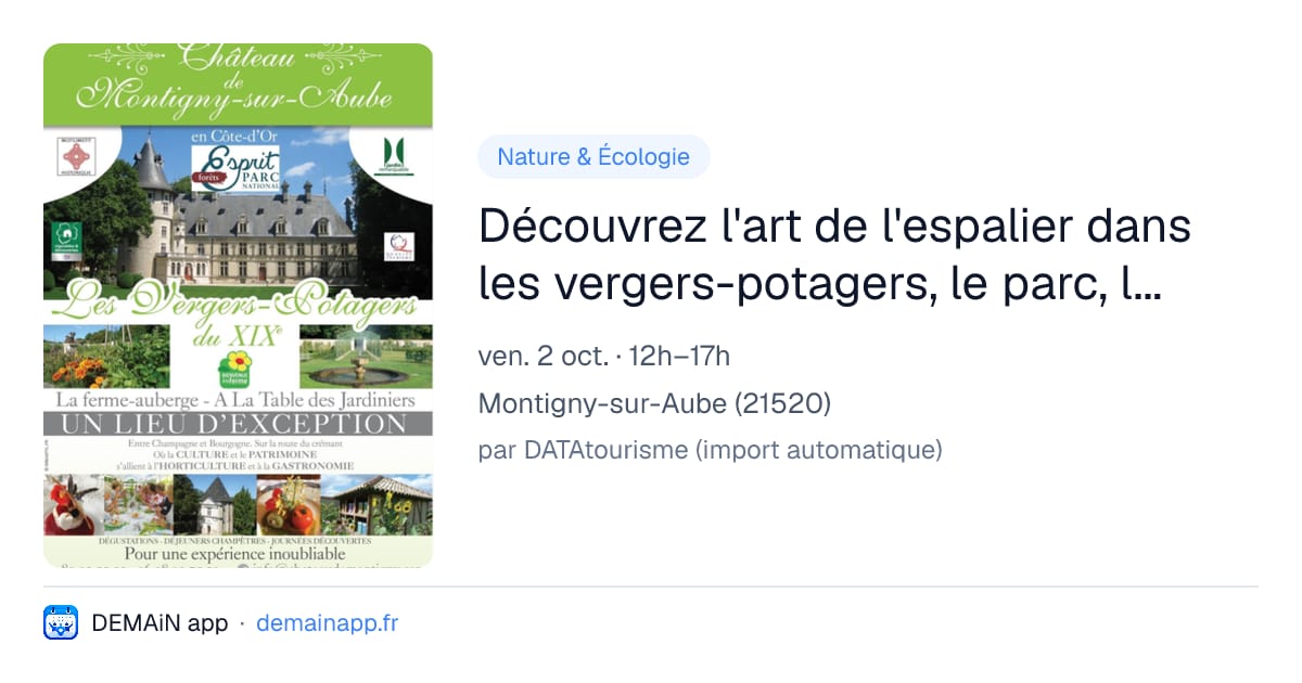 Découvrez l'art de l'espalier dans les vergers-potagers, le parc, la chapelle Renaissance et les expositions — Montigny-sur-Aube