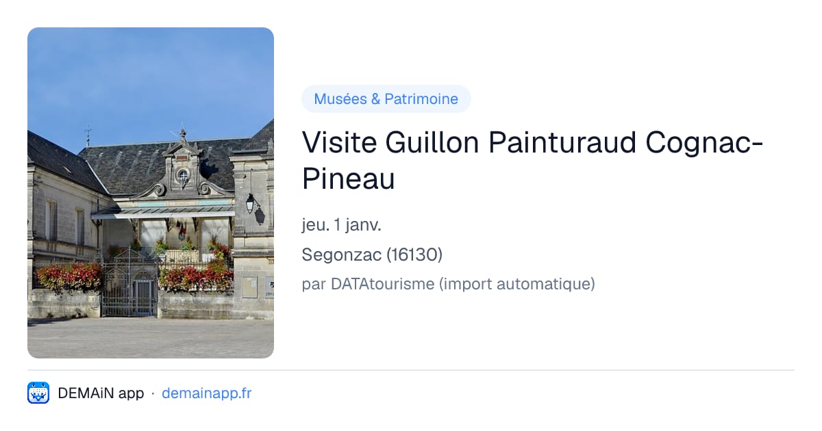Visite Guillon Painturaud Cognac-Pineau — Segonzac