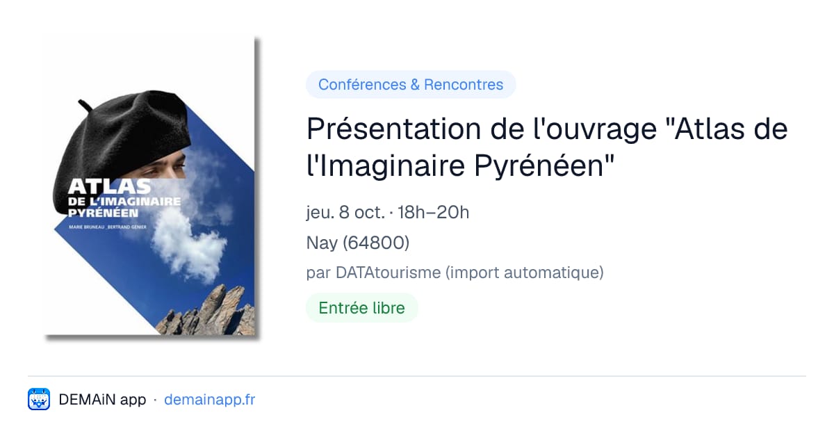 Présentation de l'ouvrage "Atlas de l'Imaginaire Pyrénéen" — Nay