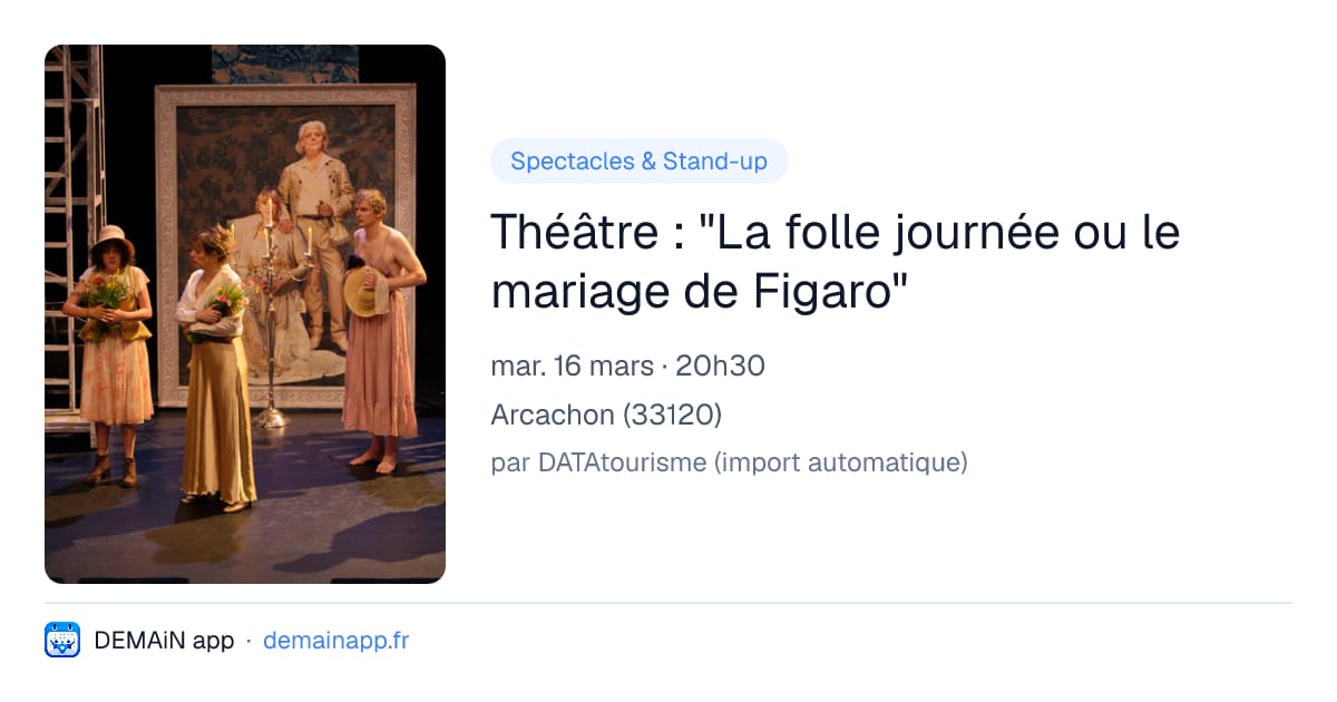 Théâtre : "La folle journée ou le mariage de Figaro" — Arcachon