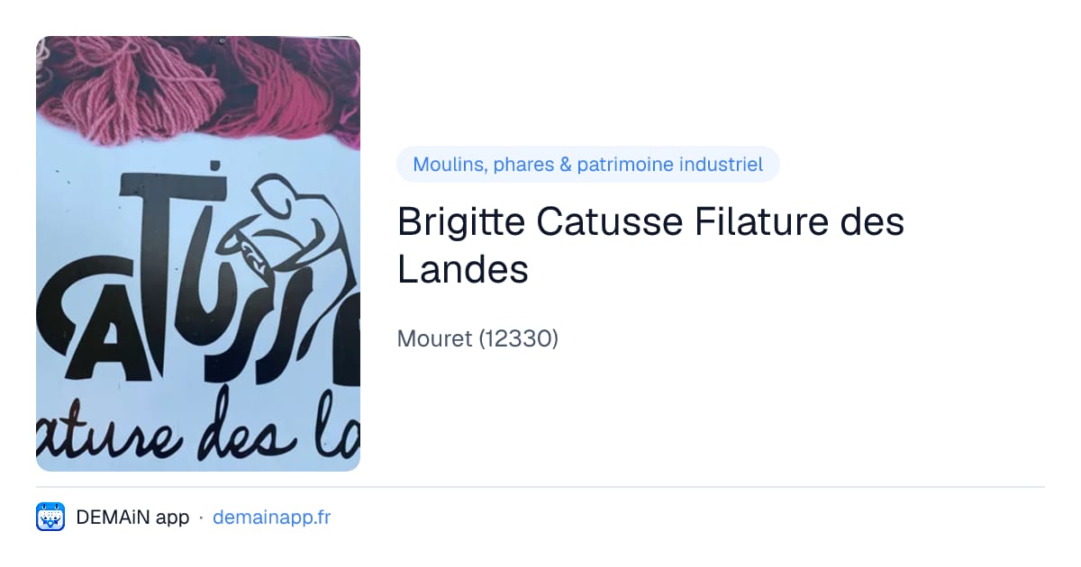 Brigitte Catusse Filature des Landes — Mouret