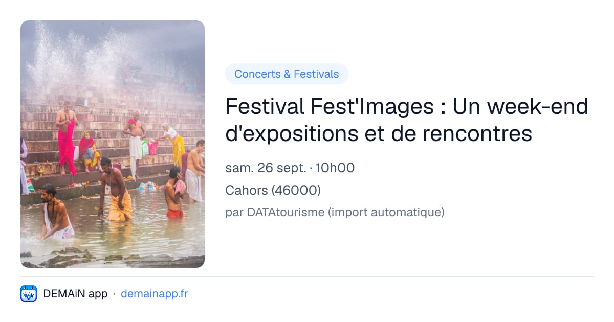 Festival Fest'Images : Un week-end d'expositions et de rencontres — Cahors