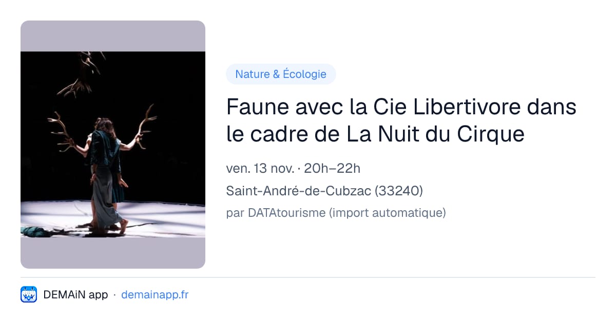 Faune avec la Cie Libertivore dans le cadre de La Nuit du Cirque — Saint-André-de-Cubzac