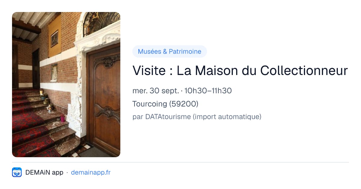 Visite : La Maison du Collectionneur — Tourcoing