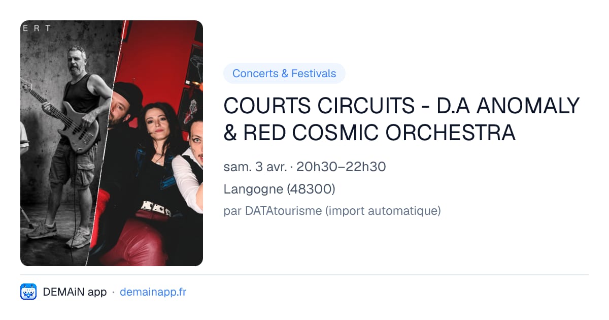 COURTS CIRCUITS - D.A ANOMALY & RED COSMIC ORCHESTRA — Langogne