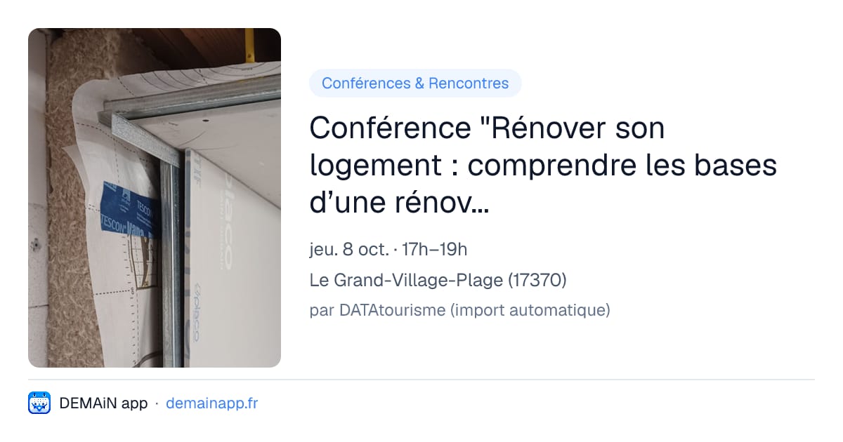 Conférence "Rénover son logement : comprendre les bases d’une rénovation performante et durable" — Le Grand-Village-Plage