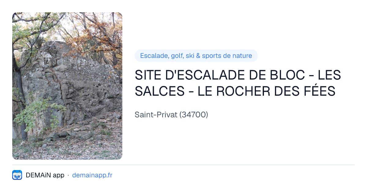 SITE D'ESCALADE DE BLOC - LES SALCES - LE ROCHER DES FÉES — Saint-Privat