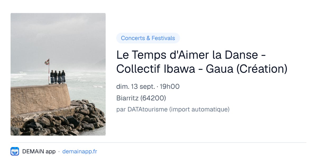 Le Temps d'Aimer la Danse - Collectif Ibawa - Gaua (Création) — Biarritz