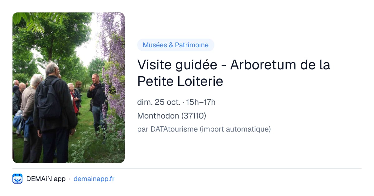 Visite guidée - Arboretum de la Petite Loiterie — Monthodon