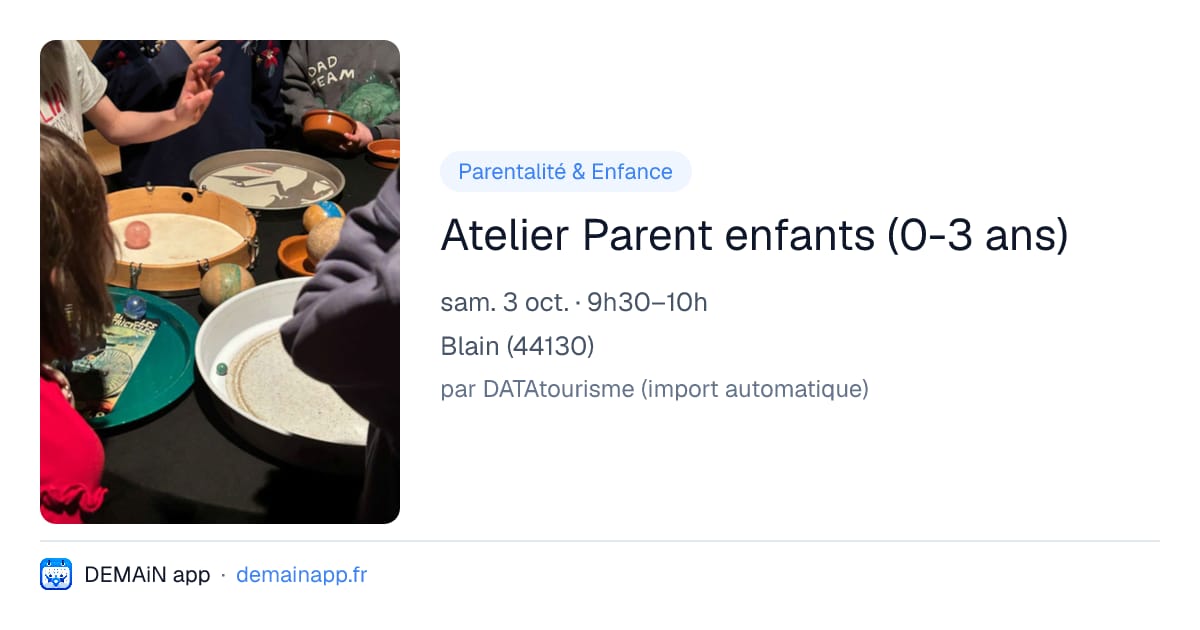 Atelier Parent enfants (0-3 ans) — Blain