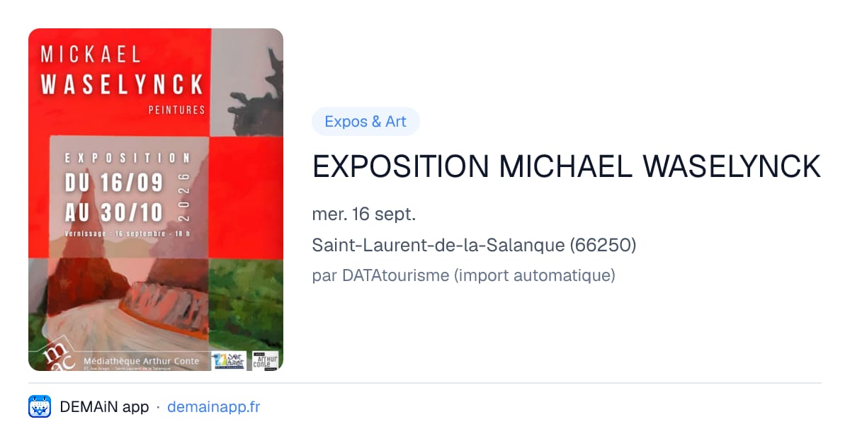 EXPOSITION MICHAEL WASELYNCK — Saint-Laurent-de-la-Salanque