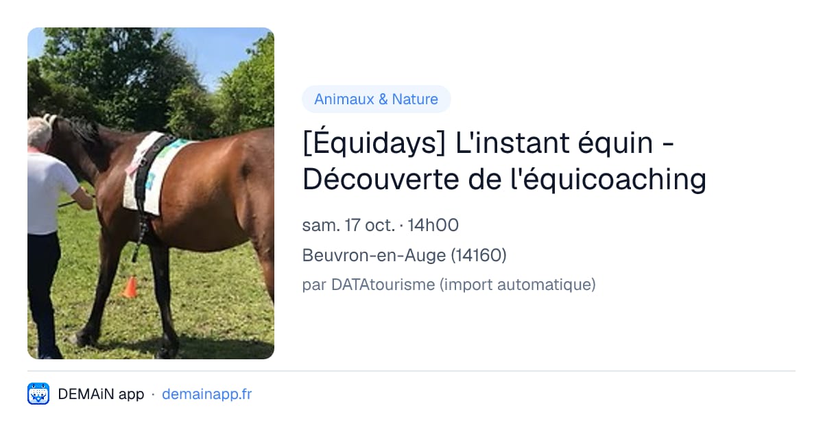 [Équidays] L'instant équin - Découverte de l'équicoaching — Beuvron-en-Auge