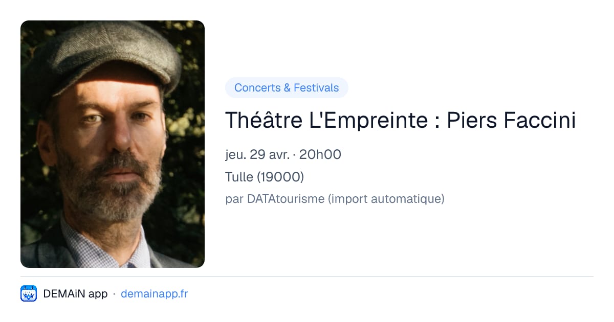 Théâtre L'Empreinte : Piers Faccini — Tulle