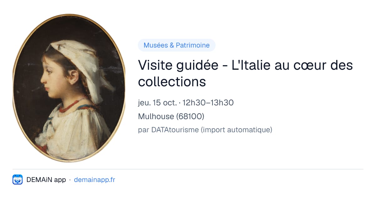 Visite guidée - L'Italie au cœur des collections — Mulhouse