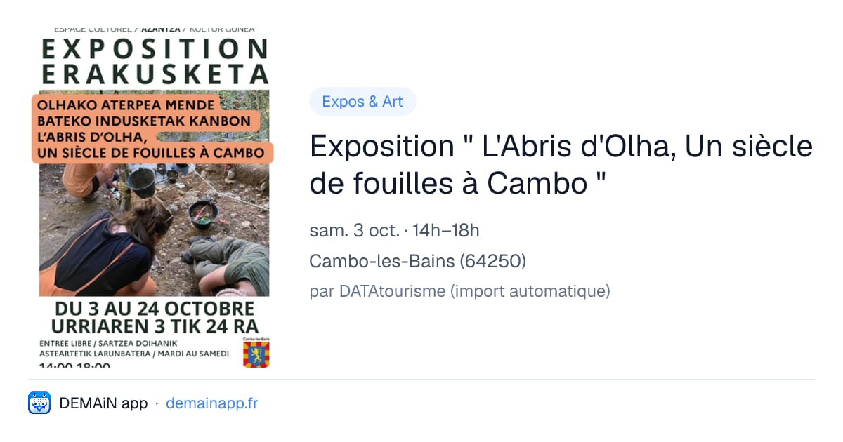 Exposition " L'Abris d'Olha, Un siècle de fouilles à Cambo " — Cambo-les-Bains