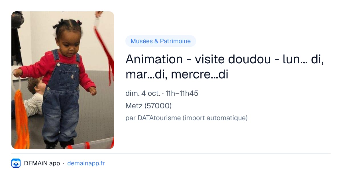 Animation - visite doudou - lun... di, mar...di, mercre...di — Metz