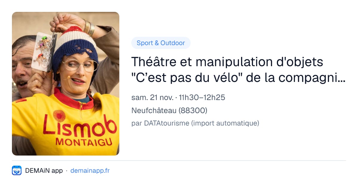 Théâtre et manipulation d'objets "C’est pas du vélo" de la compagnie Monde à part — Neufchâteau