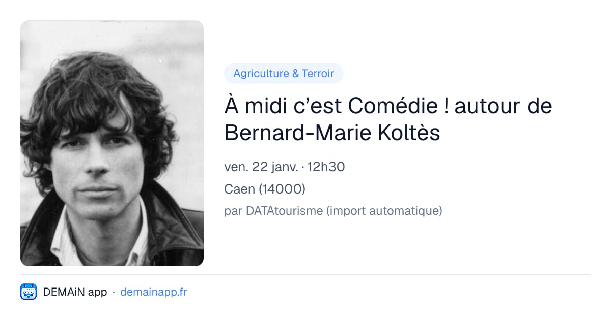 À midi c’est Comédie ! autour de Bernard-Marie Koltès — Caen