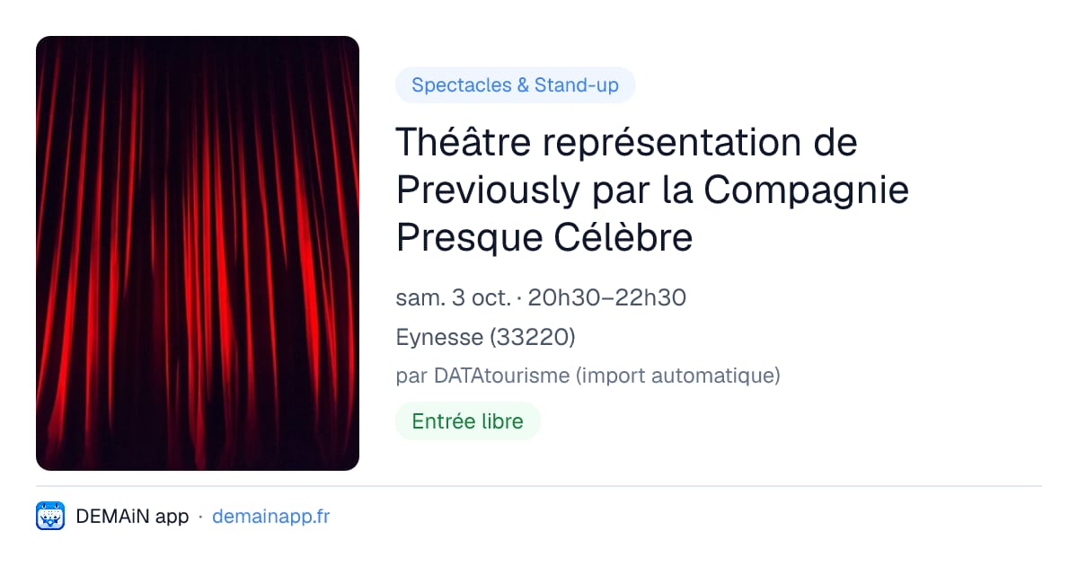 Théâtre représentation de Previously par la Compagnie Presque Célèbre — Eynesse