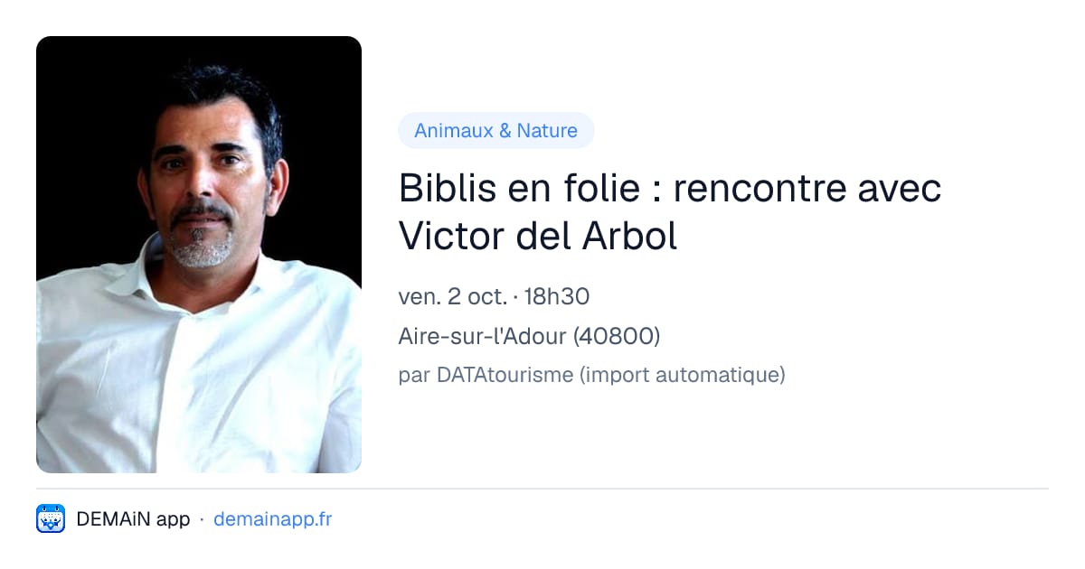 Biblis en folie : rencontre avec Victor del Arbol — Aire-sur-l'Adour