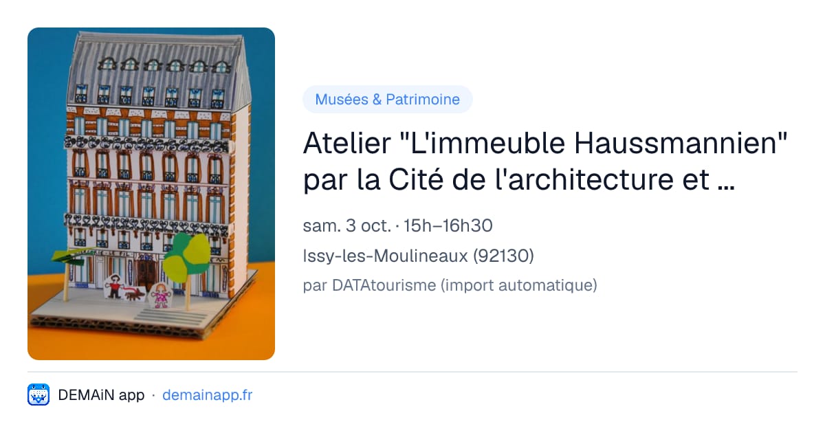 Atelier "L'immeuble Haussmannien" par la Cité de l'architecture et du Patrimoine (à partir de 4 ans) — Issy-les-Moulineaux