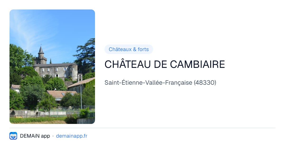 CHÂTEAU DE CAMBIAIRE — Saint-Étienne-Vallée-Française