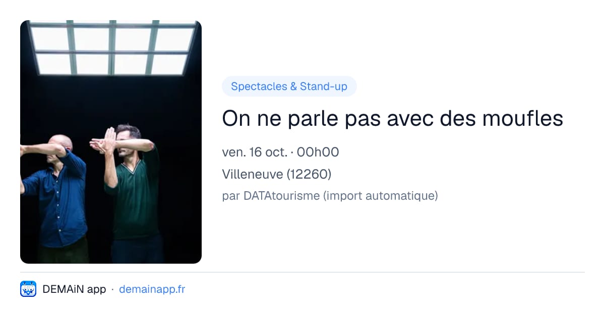 On ne parle pas avec des moufles — Villeneuve
