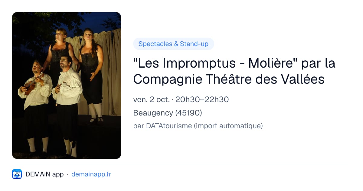 "Les Impromptus - Molière" par la Compagnie Théâtre des Vallées — Beaugency