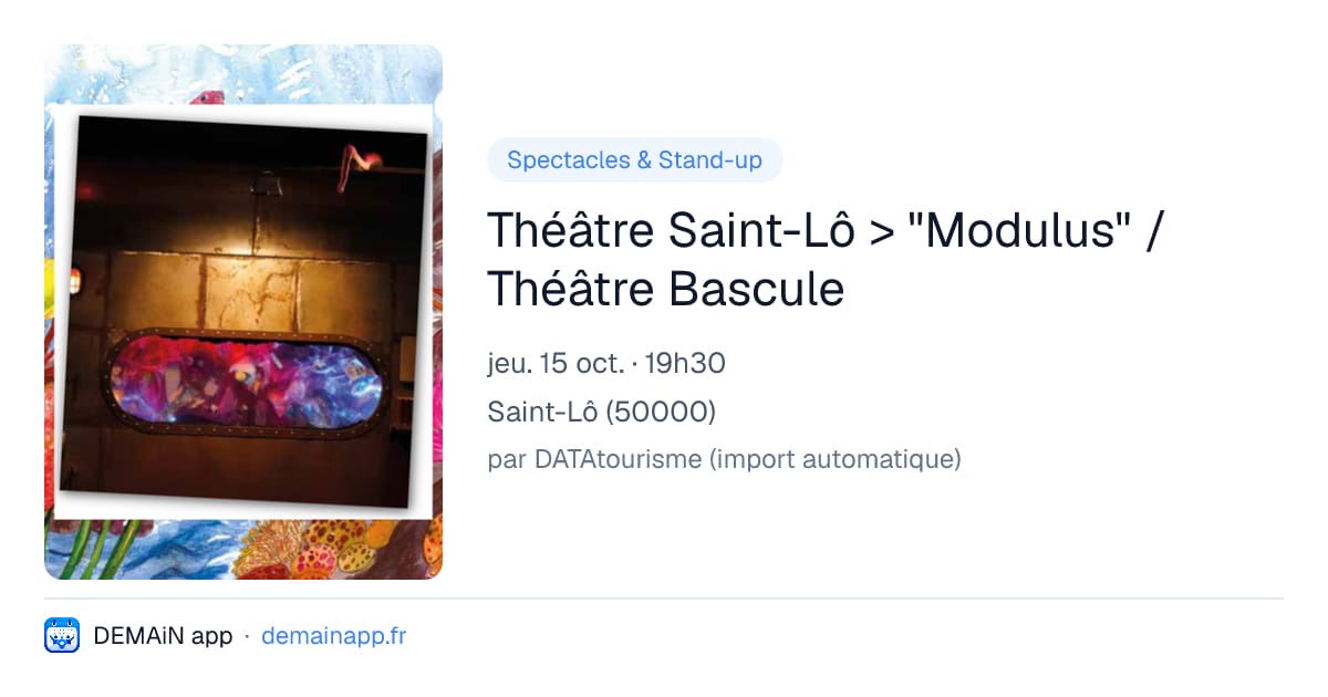 Théâtre Saint-Lô > "Modulus" / Théâtre Bascule — Saint-Lô