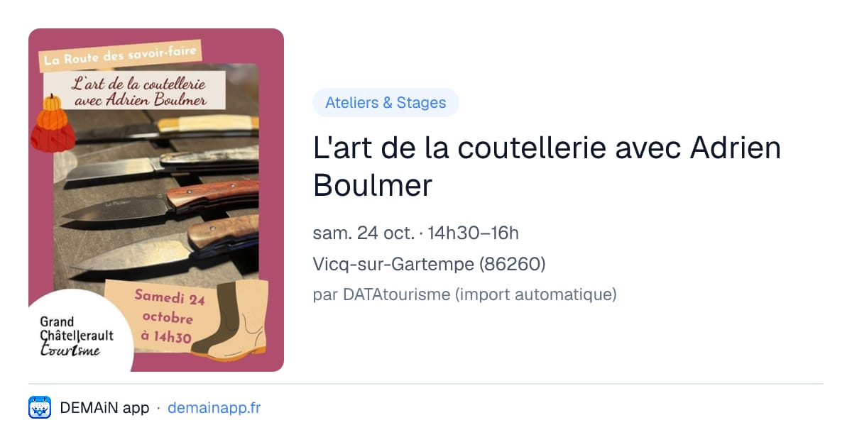 L'art de la coutellerie avec Adrien Boulmer — Vicq-sur-Gartempe