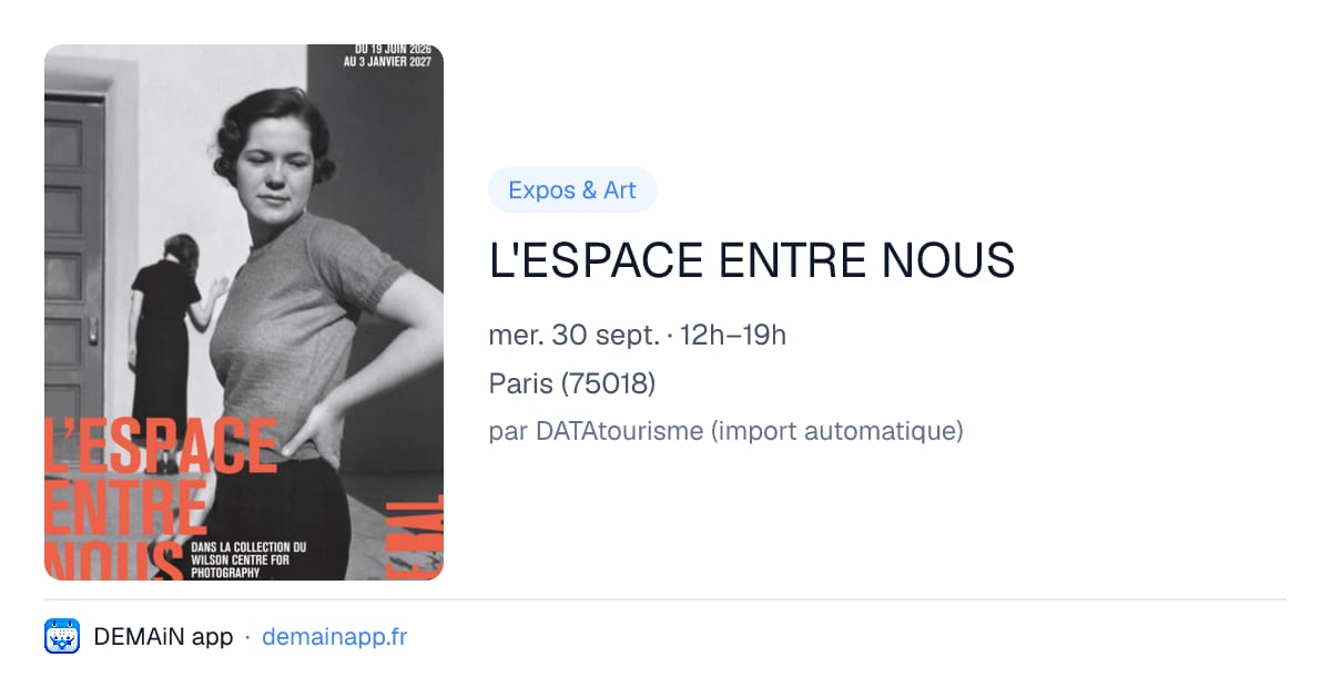 L'ESPACE ENTRE NOUS — Paris