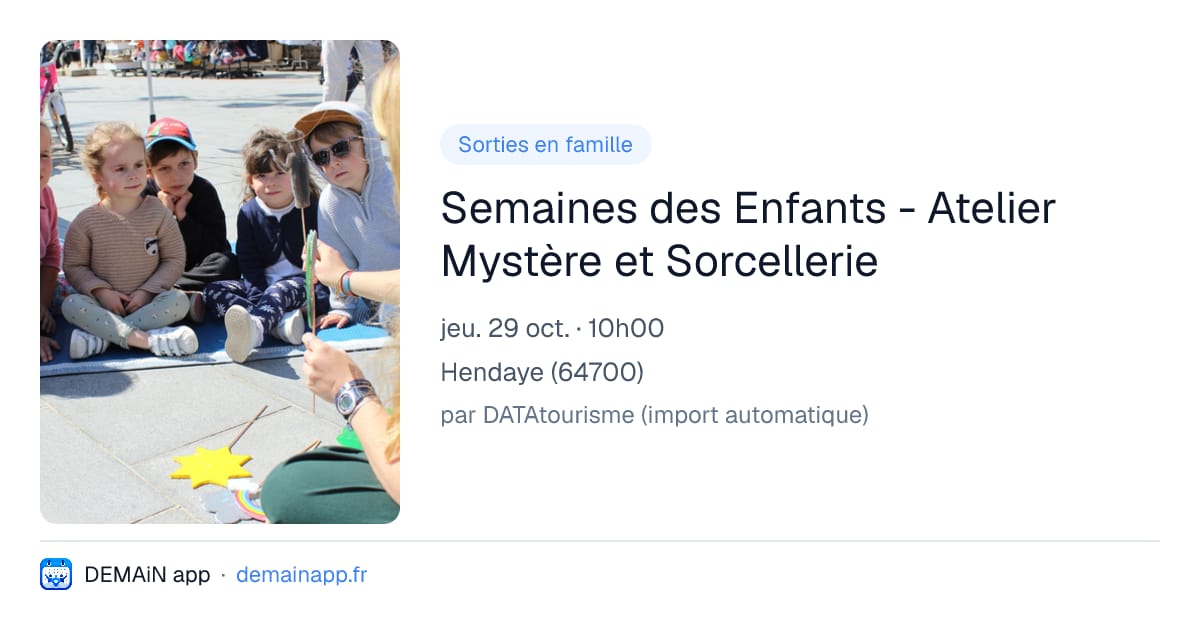 Semaines des Enfants - Atelier Mystère et Sorcellerie — Hendaye