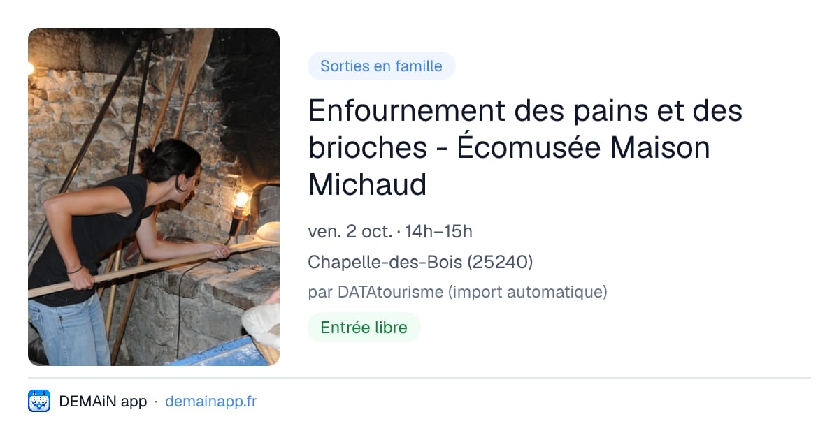 Enfournement des pains et des brioches - Écomusée Maison Michaud — Chapelle-des-Bois