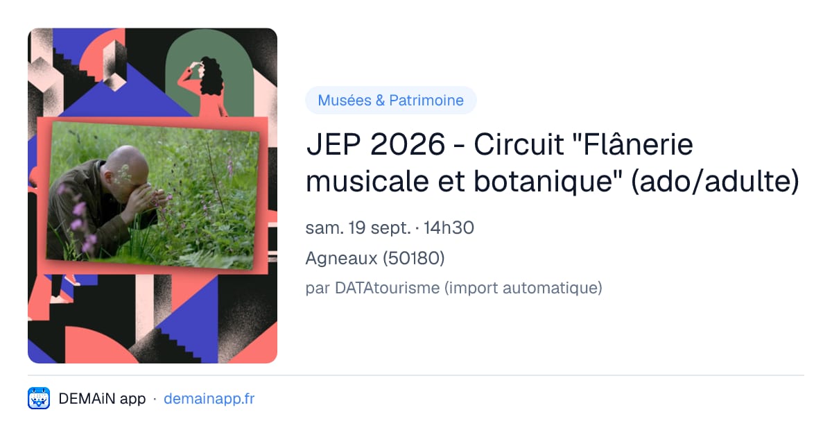 JEP 2026 - Circuit "Flânerie musicale et botanique" (ado/adulte) — Agneaux