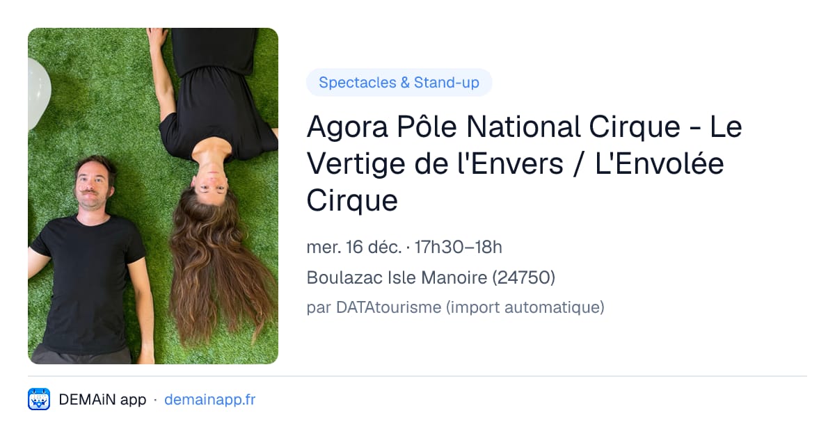 Agora Pôle National Cirque - Le Vertige de l'Envers / L'Envolée Cirque — Boulazac Isle Manoire