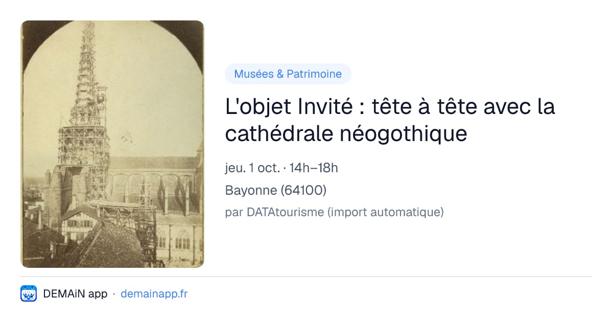 L'objet Invité : tête à tête avec la cathédrale néogothique — Bayonne