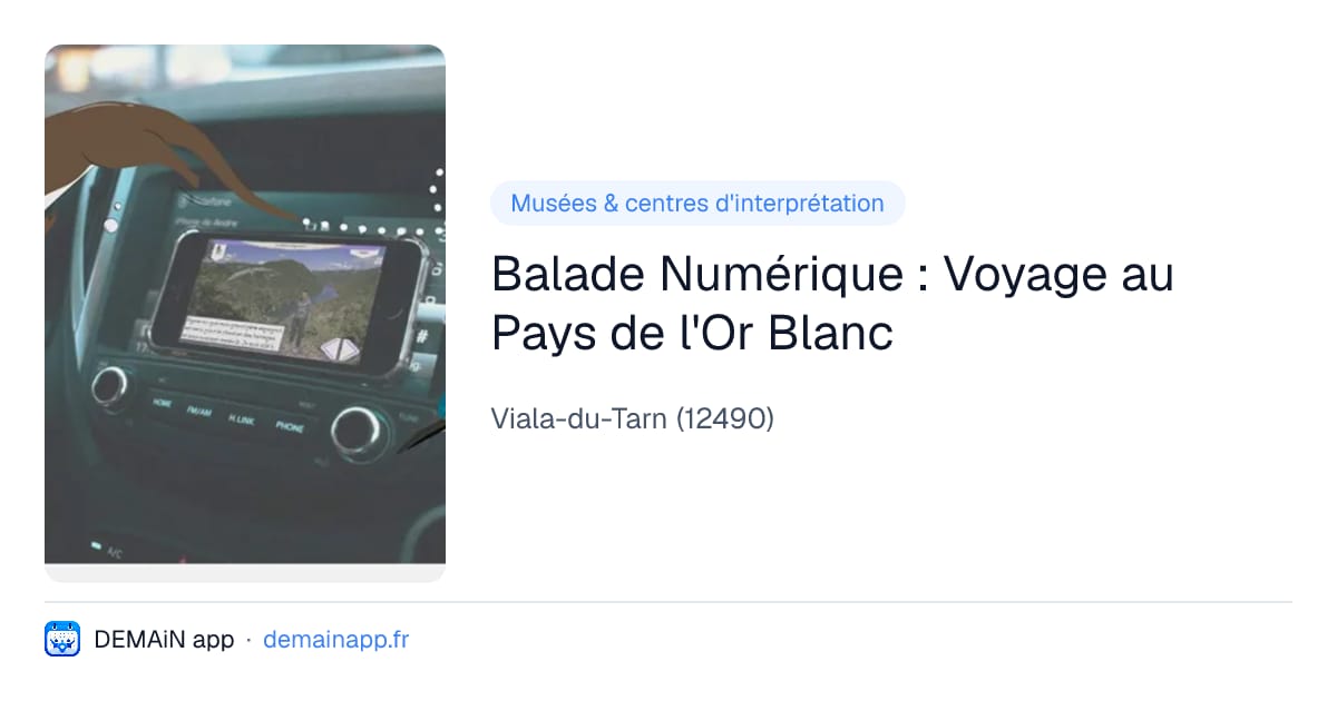Balade Numérique : Voyage au Pays de l'Or Blanc — Viala-du-Tarn