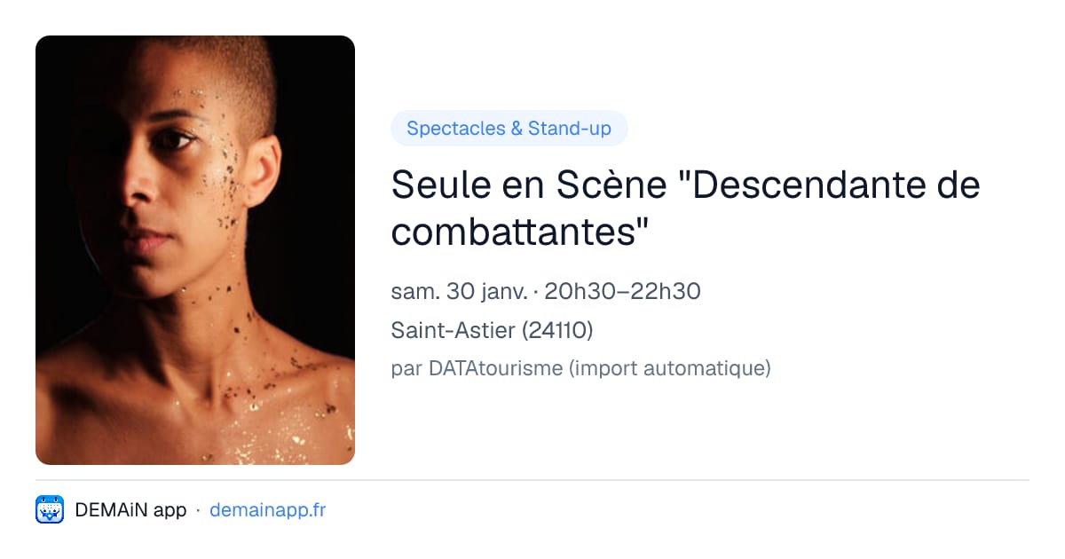 Seule en Scène "Descendante de combattantes" — Saint-Astier