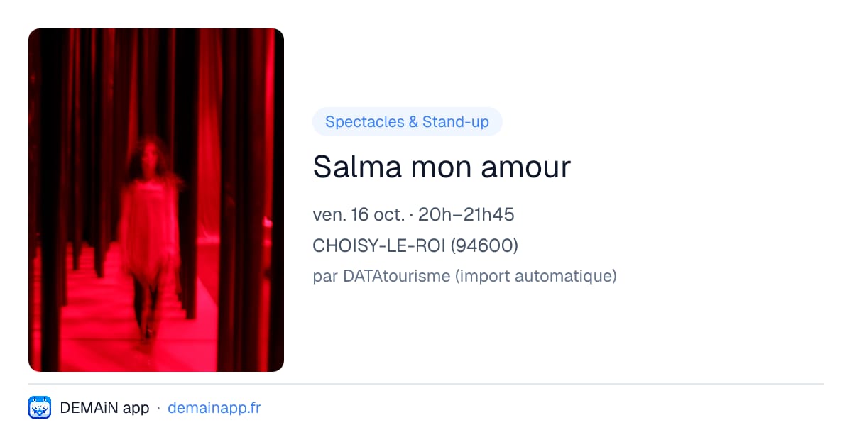 Salma mon amour — CHOISY-LE-ROI