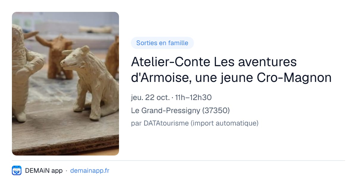 Atelier-Conte Les aventures d'Armoise, une jeune Cro-Magnon — Le Grand-Pressigny
