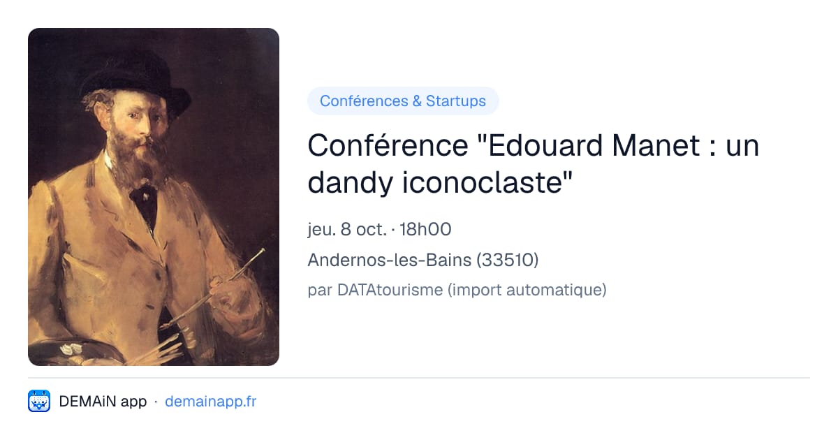 Conférence "Edouard Manet : un dandy iconoclaste" — Andernos-les-Bains