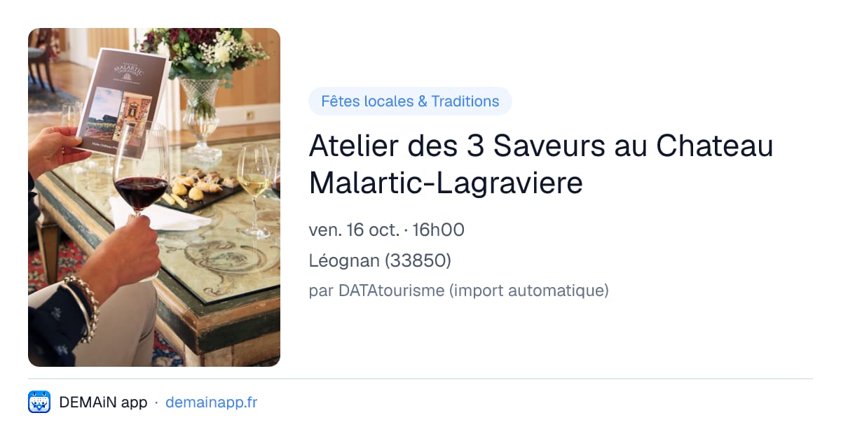 Atelier des 3 Saveurs au Chateau Malartic-Lagraviere — Léognan