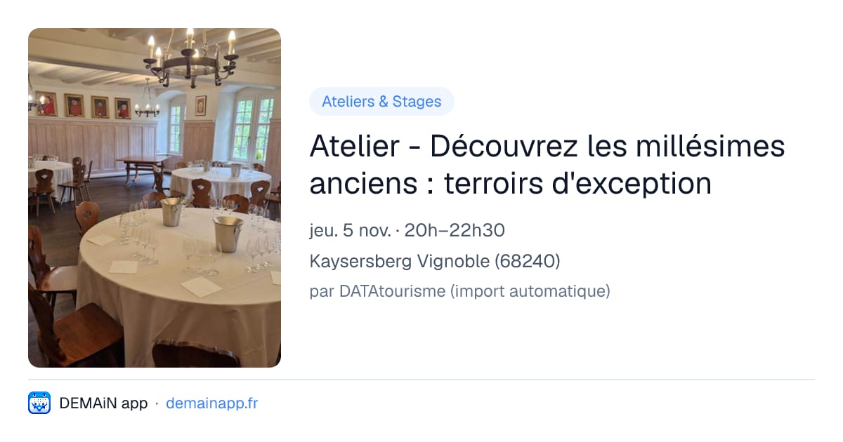 Atelier - Découvrez les millésimes anciens : terroirs d'exception — Kaysersberg Vignoble