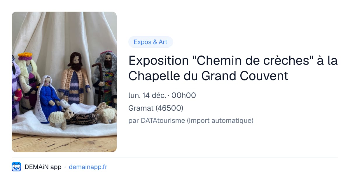 Exposition "Chemin de crèches" à la Chapelle du Grand Couvent — Gramat