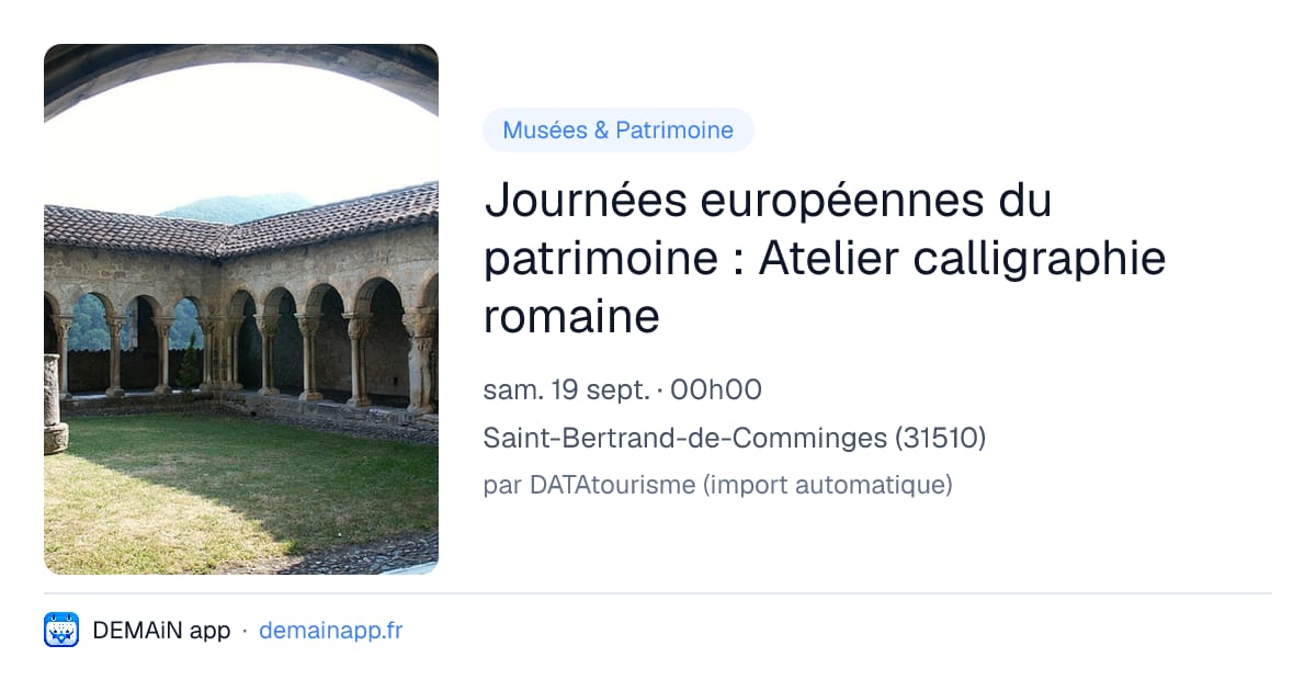 Journées européennes du patrimoine : Atelier calligraphie romaine — Saint-Bertrand-de-Comminges
