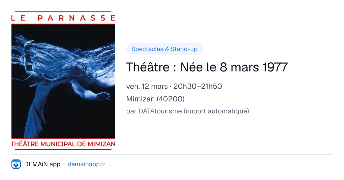 Théâtre : Née le 8 mars 1977 — Mimizan