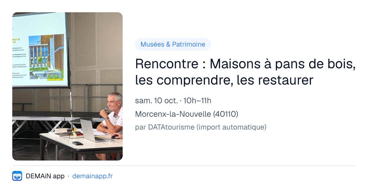 Rencontre : Maisons à pans de bois, les comprendre, les restaurer — Morcenx-la-Nouvelle